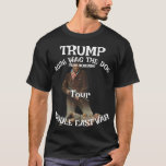 Trump 2026 Wag theDog Iran War Tour T Shirt<br><div class="desc">PrimAlaska Apparel.</div>