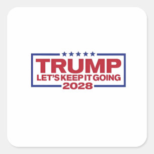 Trump 2028 Låt oss Behålla det går Fyrkantigt Klistermärke
