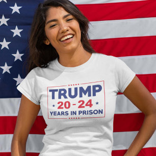 Trump 20-24 år i fängelse t shirt