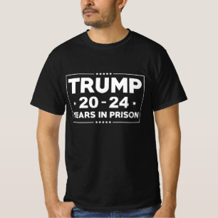 Trump 20-24 år i fängelse t shirt