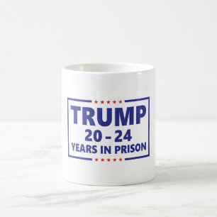 Trump 20-24 års fängelse - lustig antitrump kaffemugg