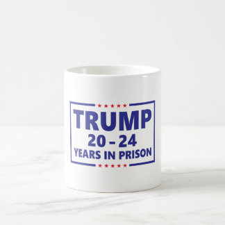 Trump 20-24 års fängelse - lustig antitrump kaffemugg