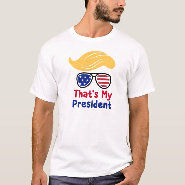 Trump 47 - That's My President  T Shirt (Framsida)