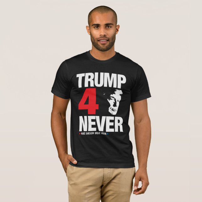 Trump 4 Aldrig!! T Shirt (Hel framsida)