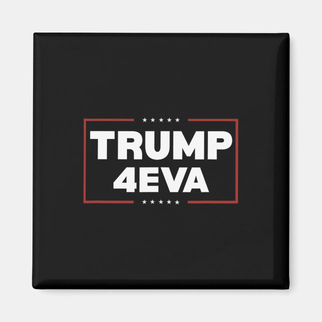 Trump 4 eva för president Trump 4 eva Magnet (Framsidan)