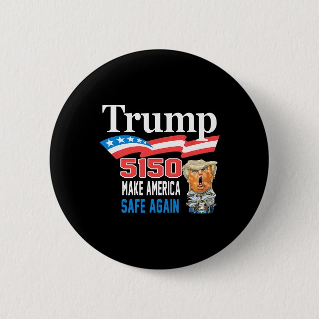 Trump 5150 Gör Amerika San Again Roligt  Knapp (Framsida)