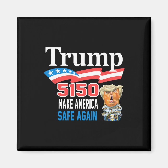 Trump 5150 Gör Amerika San Again Roligt  Magnet (Framsidan)