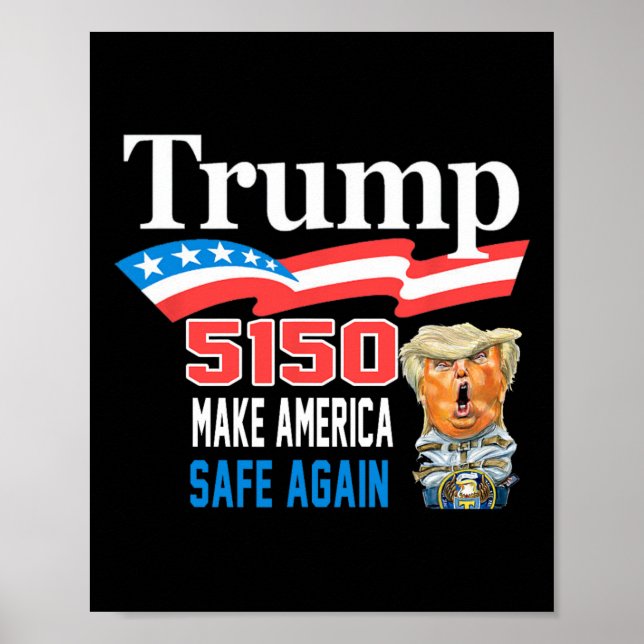 Trump 5150 Gör Amerika San Again Roligt  Poster (Framsidan)