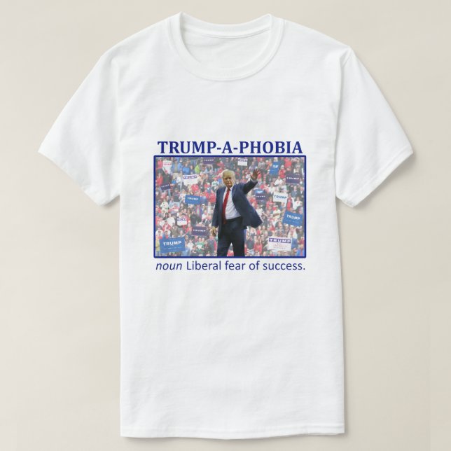 TRUMP-A-PHOBIA TEE SHIRT (Design framsida)
