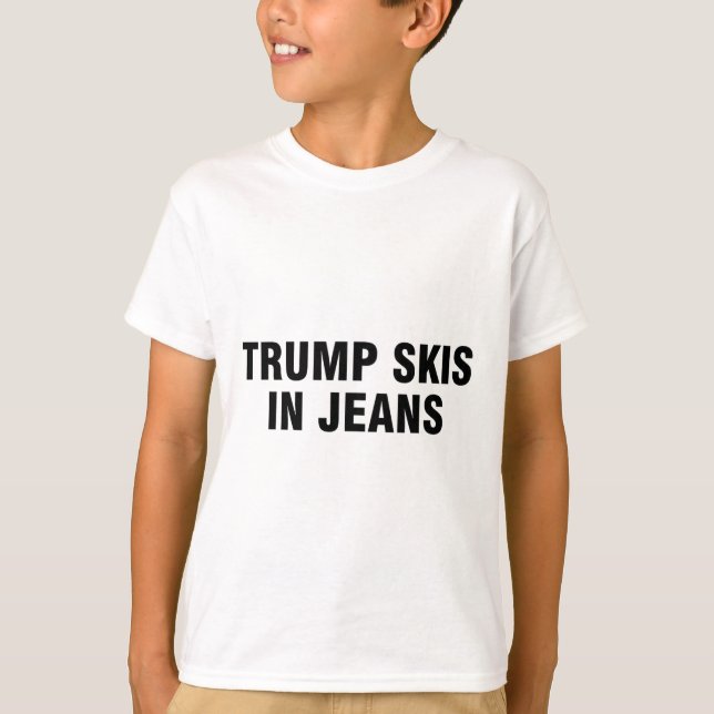 Trump åker skidor i jeans  t shirt (Framsida)