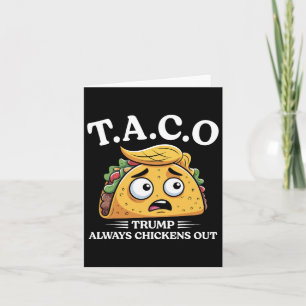 Trump Alltid Chickens Ut Taco Funny Taco Trump Sh Kort