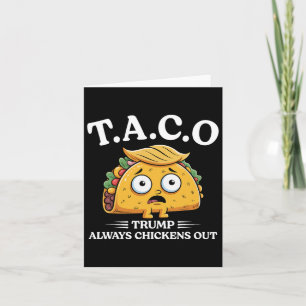 Trump Alltid Chickens Ut Taco Funny Taco Trump Sh Kort