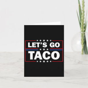 Trump Always Chickens Out Låt oss Go Taco Funny 4: Kort