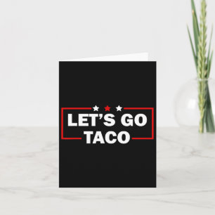 Trump Always Chickens Out Låt oss Go Taco Funny 4: Kort