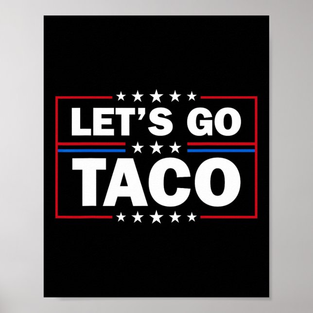 Trump Always Chickens Out Let's Go Taco Funny 4th  Poster (Framsidan)