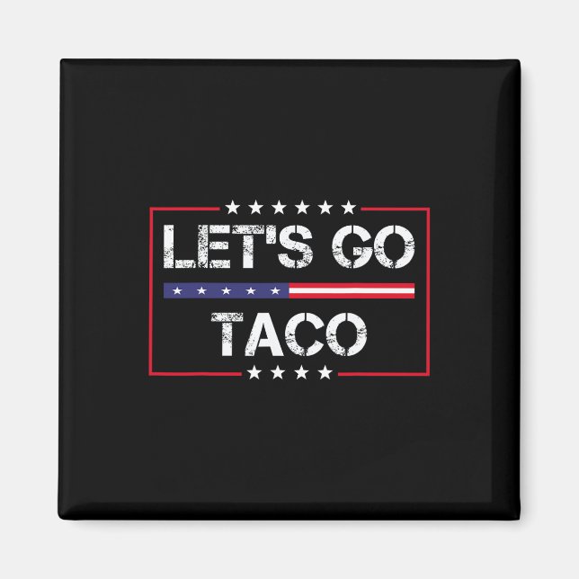 Trump Always Chickens Out Let's Go Taco Funny Meme Magnet (Framsidan)