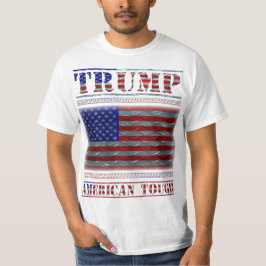 Trump American Tuff T Shirt