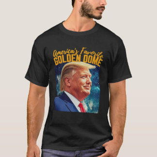 Trump America's Favorite Golden Dome Trump Hair Go T Shirt