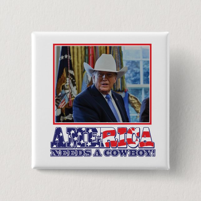 Trump - Amerika behöver en cowboy Knapp (Framsida)
