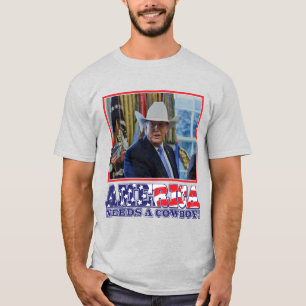 Trump - Amerika behöver en cowboy T Shirt