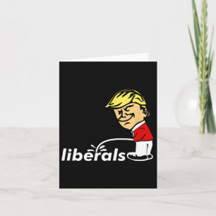 Trump Anti Liberal Donald Trump Pissing på Liberal Kort