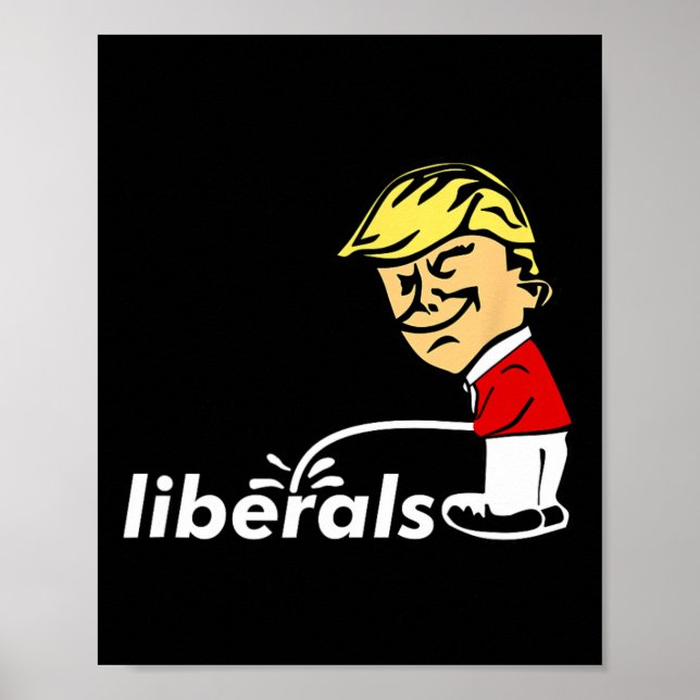 Trump Anti Liberal Donald Trump Pissing på Liberal Poster (Framsidan)
