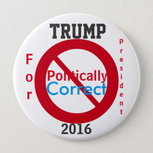 Trump Anti Political Correct 2016 Knapp
