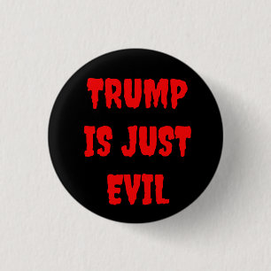 TRUMP ÄR BARA EVIL, EN KNAPP