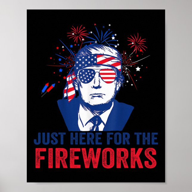 Trump är bara här för fyrverkerierna Roligt fjärde Poster (Framsidan)