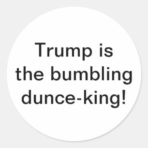 Trump är den klantige dåre-kungen Hankamer Artjunk Runt Klistermärke