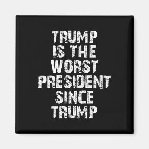 Trump är den sämsta presidenten sedan Trump _1 Magnet