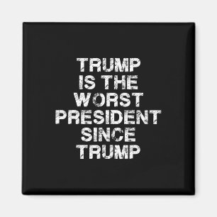 Trump är den sämsta presidenten sedan Trump _2 Magnet