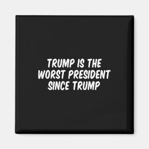 Trump är den sämsta presidenten sedan Trump _3 Magnet