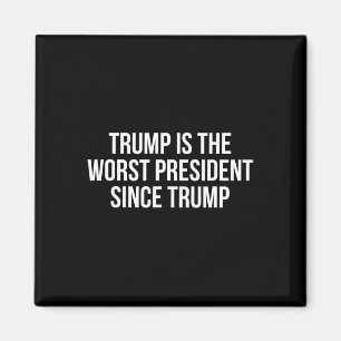 Trump är den sämsta presidenten sedan Trump _4 Magnet