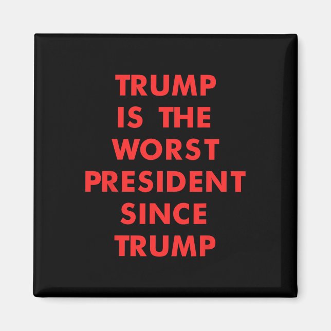 Trump är den sämsta presidenten sedan Trump Design Magnet (Framsidan)