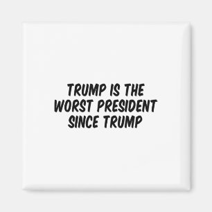 Trump är den sämsta presidenten sedan Trump Magnet