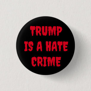 TRUMP ÄR EN HATE CRIME-knapp Knapp