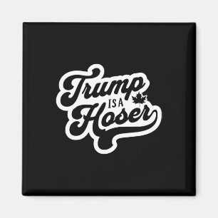 Trump Är En Hoser Rolig Maple Leaf Kanada Kanadens Magnet
