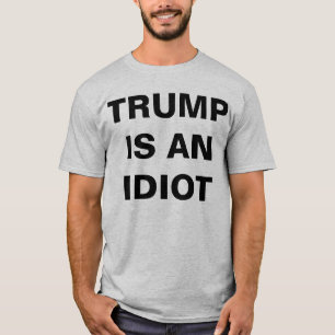Trump är en idiot Mäns klassiska t-shirt