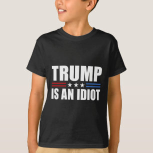 Trump Är En Idiot Röd Vit Blå Anti Trump Är En T Shirt