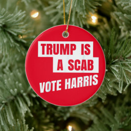 Trump är en Scab Trump's a Scab Julgransprydnad Keramik