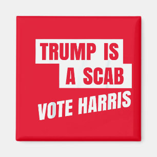 Trump är en Scab Trump's a Scab Magnet