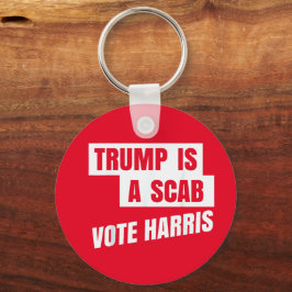 Trump är en Scab Trump's a Scab Nyckelring