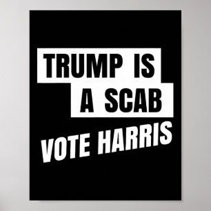 Trump är en Scab Vote Harris 2 Poster