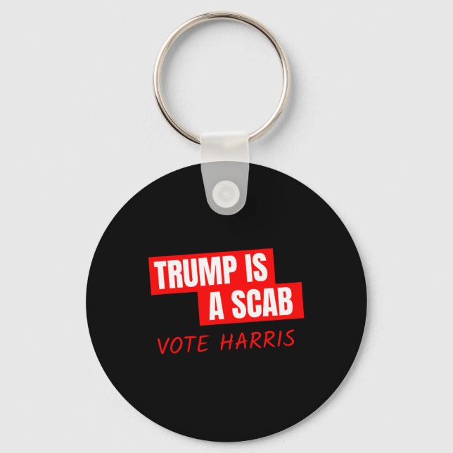Trump är en Scab Vote Harris Nyckelring (Framsida)