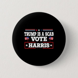 Trump är en Scab - Vote Kamala Harris 2024 Knapp