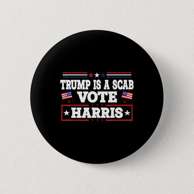Trump är en Scab - Vote Kamala Harris 2024 Knapp (Framsida)