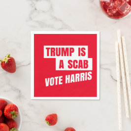 Trump Är En Strejkbrytare Trump är en Strejkbrytar Pappersservett