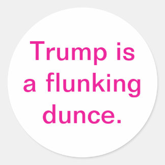 Trump är en underkänd dumbom Hankamer Artjunkhaus Runt Klistermärke