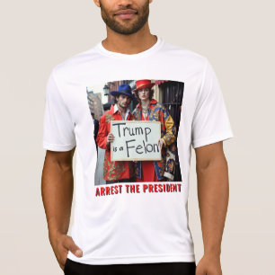 Trump är ett Felon Arrest, president T Shirt